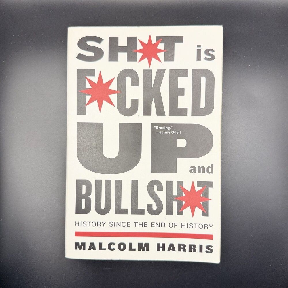 Malcolm Harris Shit Is Fucked Up and Bullshit Paperback Melville House 2020